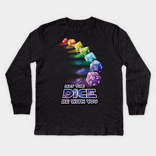 May the Dice be with you Kids Long Sleeve T-Shirt